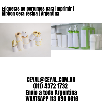 Etiquetas de perfumes para imprimir | Ribbon cera resina | Argentina