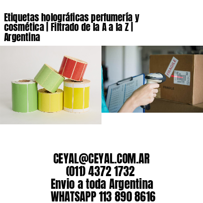 Etiquetas holográficas perfumería y cosmética | Filtrado de la A a la Z | Argentina