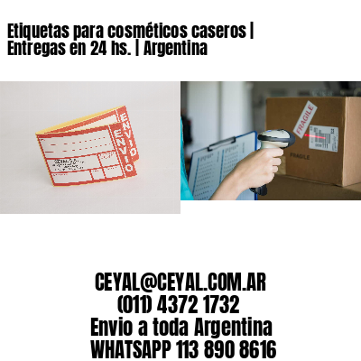 Etiquetas para cosméticos caseros | Entregas en 24 hs. | Argentina