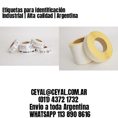 Etiquetas para identificación industrial | Alta calidad | Argentina