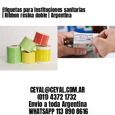 Etiquetas para instituciones sanitarias | Ribbon resina doble | Argentina