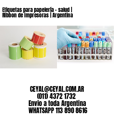 Etiquetas para papelería – salud | Ribbon de impresoras | Argentina
