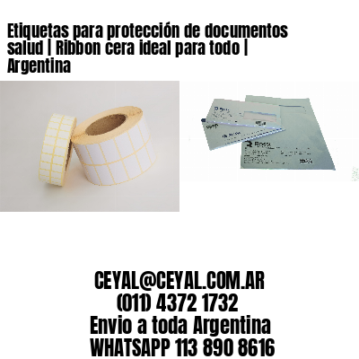 Etiquetas para protección de documentos salud | Ribbon cera ideal para todo | Argentina
