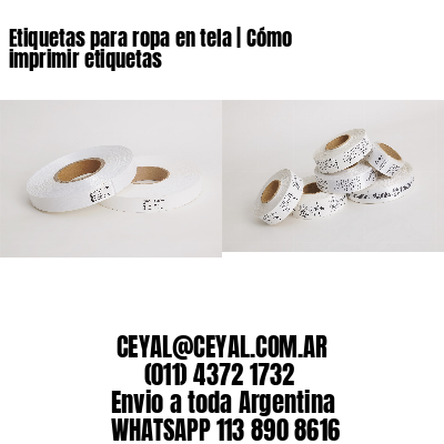 Etiquetas para ropa en tela | Cómo imprimir etiquetas