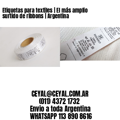 Etiquetas para textiles | El más amplio surtido de ribbons | Argentina