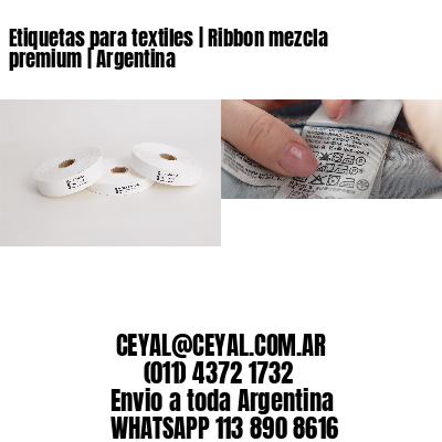Etiquetas para textiles | Ribbon mezcla premium | Argentina