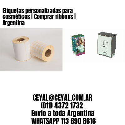 Etiquetas personalizadas para cosméticos | Comprar ribbons | Argentina