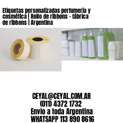 Etiquetas personalizadas perfumería y cosmética | Rollo de ribbons – fábrica de ribbons | Argentina