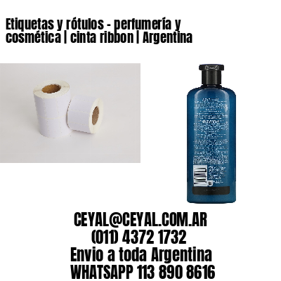 Etiquetas y rótulos – perfumería y cosmética | cinta ribbon | Argentina