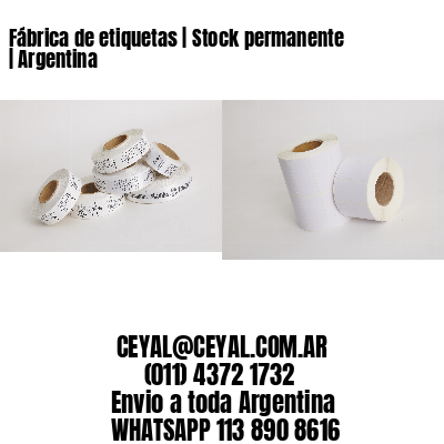 Fábrica de etiquetas | Stock permanente | Argentina