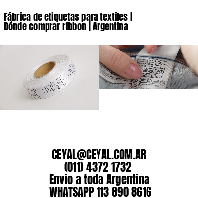 Fábrica de etiquetas para textiles | Dónde comprar ribbon | Argentina
