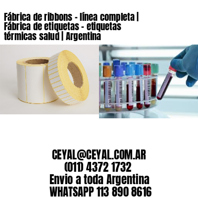 Fábrica de ribbons – línea completa | Fábrica de etiquetas – etiquetas térmicas salud | Argentina