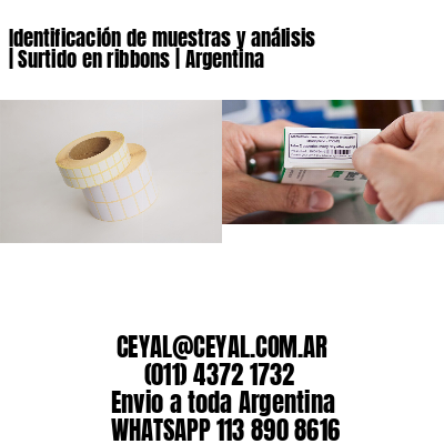Identificación de muestras y análisis | Surtido en ribbons | Argentina