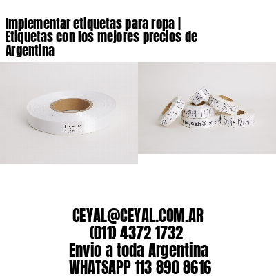 Implementar etiquetas para ropa | Etiquetas con los mejores precios de Argentina