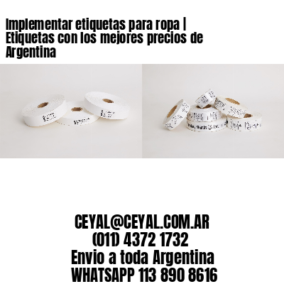 Implementar etiquetas para ropa | Etiquetas con los mejores precios de Argentina