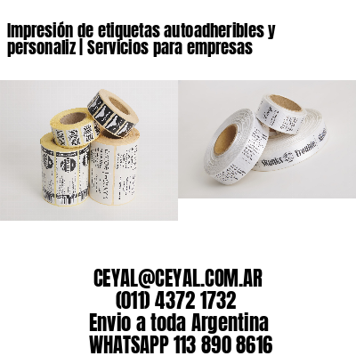 Impresión de etiquetas autoadheribles y personaliz | Servicios para empresas
