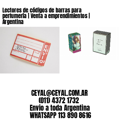 Lectores de códigos de barras para perfumería | Venta a emprendimientos | Argentina