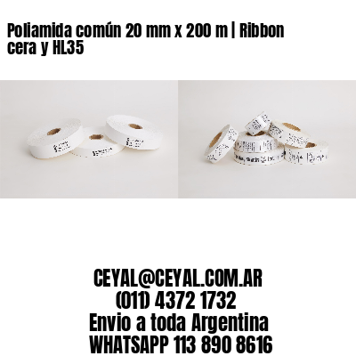 Poliamida común 20 mm x 200 m | Ribbon cera y HL35