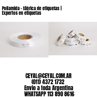 Poliamida – fábrica de etiquetas | Expertos en etiquetas