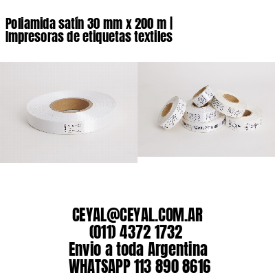 Poliamida satín 30 mm x 200 m | Impresoras de etiquetas textiles