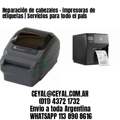 Reparación de cabezales – impresoras de etiquetas | Servicios para todo el país