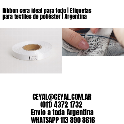 Ribbon cera ideal para todo | Etiquetas para textiles de poliéster | Argentina