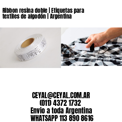 Ribbon resina doble | Etiquetas para textiles de algodón | Argentina