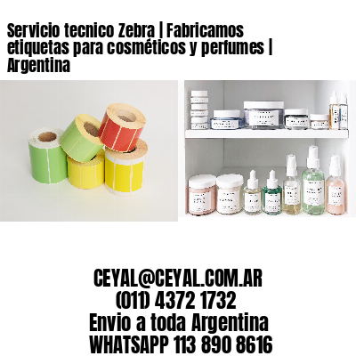 Servicio tecnico Zebra | Fabricamos etiquetas para cosméticos y perfumes | Argentina