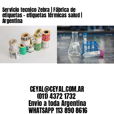 Servicio tecnico Zebra | Fábrica de etiquetas – etiquetas térmicas salud | Argentina