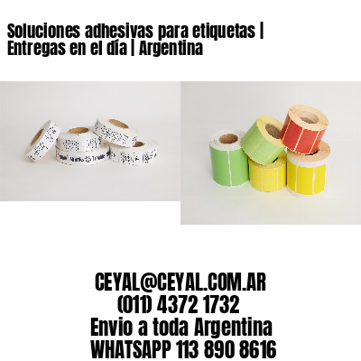 Soluciones adhesivas para etiquetas | Entregas en el día | Argentina