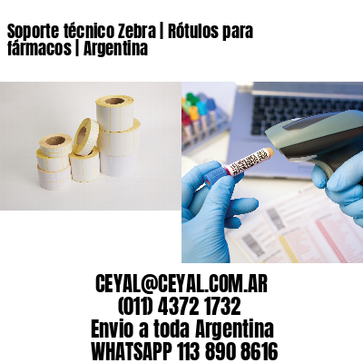 Soporte técnico Zebra | Rótulos para fármacos | Argentina