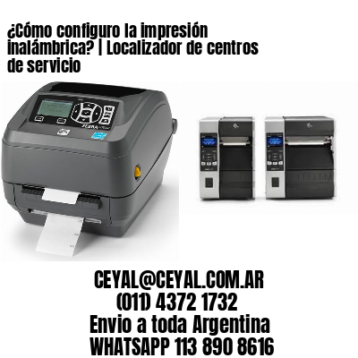 ¿Cómo configuro la impresión inalámbrica? | Localizador de centros de servicio