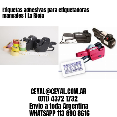 Etiquetas adhesivas para etiquetadoras manuales | La Rioja