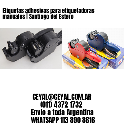 Etiquetas adhesivas para etiquetadoras manuales | Santiago del Estero