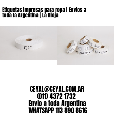 Etiquetas impresas para ropa | Envíos a toda la Argentina | La Rioja