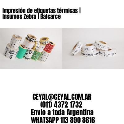 Impresión de etiquetas térmicas | Insumos Zebra | Balcarce