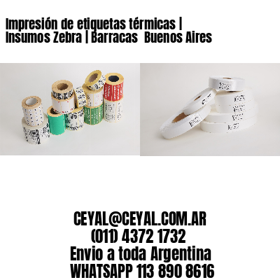 Impresión de etiquetas térmicas | Insumos Zebra | Barracas  Buenos Aires