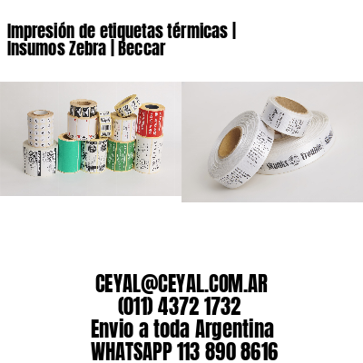 Impresión de etiquetas térmicas | Insumos Zebra | Beccar