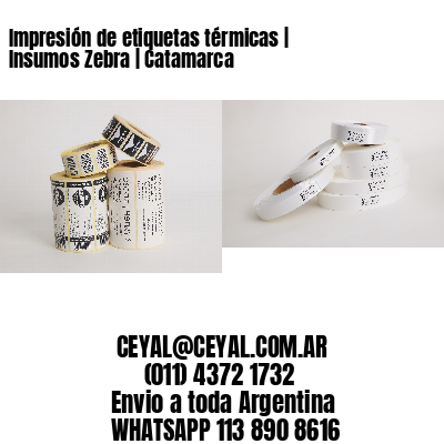 Impresión de etiquetas térmicas | Insumos Zebra | Catamarca