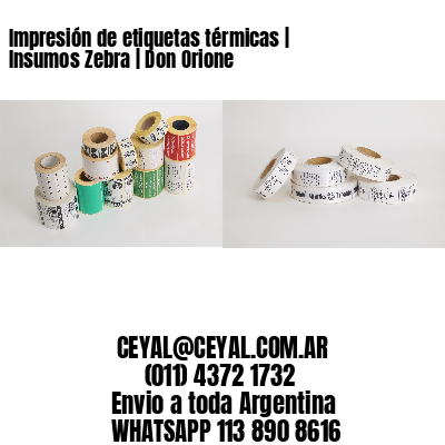 Impresión de etiquetas térmicas | Insumos Zebra | Don Orione