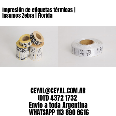 Impresión de etiquetas térmicas | Insumos Zebra | Florida