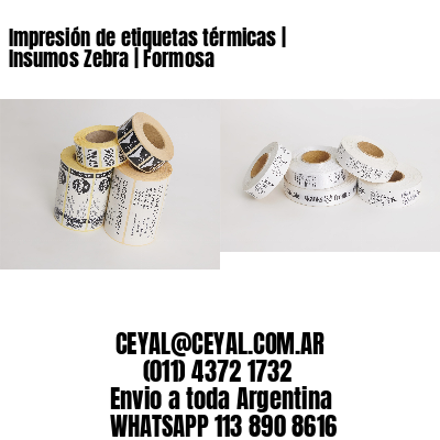 Impresión de etiquetas térmicas | Insumos Zebra | Formosa