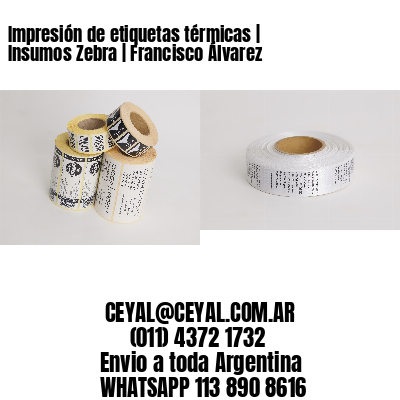 Impresión de etiquetas térmicas | Insumos Zebra | Francisco Álvarez