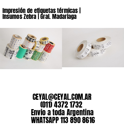 Impresión de etiquetas térmicas | Insumos Zebra | Gral. Madariaga