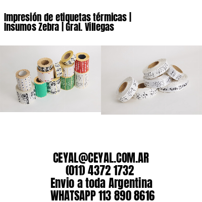 Impresión de etiquetas térmicas | Insumos Zebra | Gral. Villegas