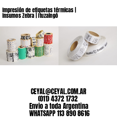 Impresión de etiquetas térmicas | Insumos Zebra | Ituzaingó