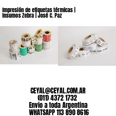 Impresión de etiquetas térmicas | Insumos Zebra | José C. Paz