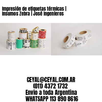 Impresión de etiquetas térmicas | Insumos Zebra | José Ingenieros