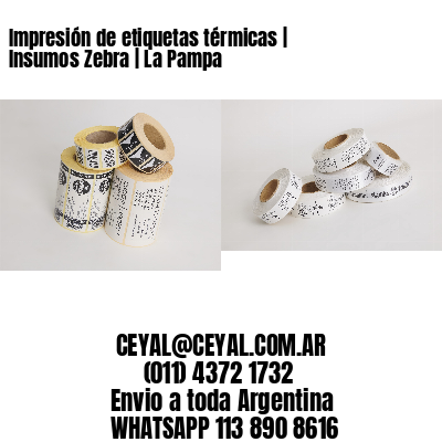 Impresión de etiquetas térmicas | Insumos Zebra | La Pampa