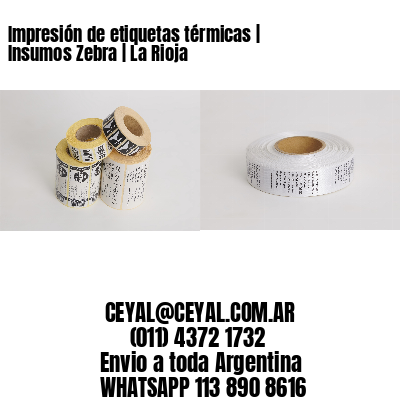 Impresión de etiquetas térmicas | Insumos Zebra | La Rioja